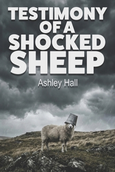 Paperback Testimony of a Shocked Sheep Book