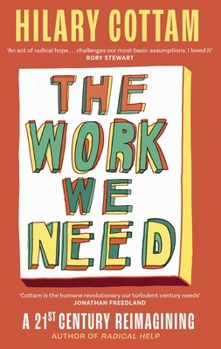 The Work We Need: 'The Humane Revolutionary Our Turbulent Century Needs' Jonathan Freedland