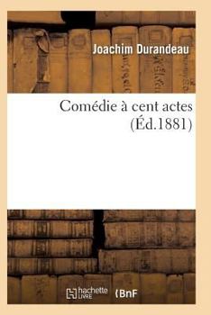 Paperback Comédie À Cent Actes [French] Book