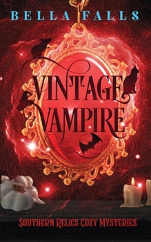 Vintage Vampire (Southern Relics Cozy Mysteries) - Book #4 of the Southern Relics