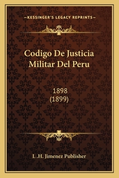 Paperback Codigo De Justicia Militar Del Peru: 1898 (1899) [Spanish] Book