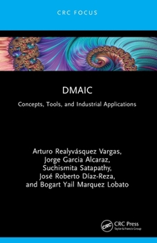 DMAIC : Concepts, Tools, and Industrial Applications