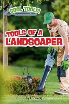 Paperback Tools of a Landscaper: A Beginner Nonfiction Book