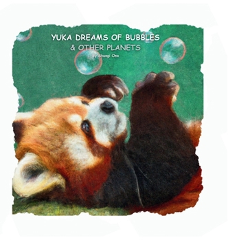 Hardcover Yuka dreams of bubbles & other planets Book