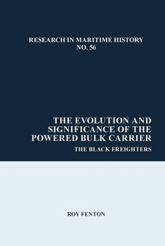 Hardcover The Evolution and Significance of the Powered Bulk Carrier: The Black Freighters Book