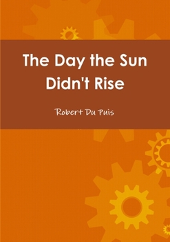 Paperback The Day the Sun Didn't Rise Book