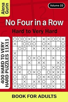 No Four in a Row puzzle book for Adults: 400 Hard to Very Hard Puzzles 11x11