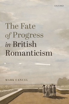 Hardcover The Fate of Progress in British Romanticism Book