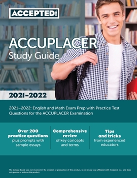 Paperback ACCUPLACER Study Guide 2021-2022: English and Math Exam Prep with Practice Test Questions for the ACCUPLACER Examination Book