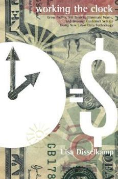 Hardcover Working the Clock: How to Win the Race for Productivity and Profits with Workforce Management Technology Book