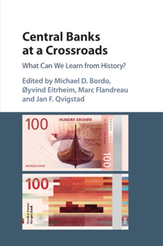 Central Banks at a Crossroads: What Can We Learn from History? - Book  of the Studies in Macroeconomic History