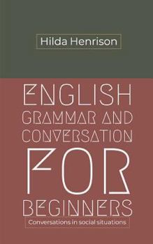 Paperback English Grammar and Conversation for Beginners: Conversations in Social Situations Book