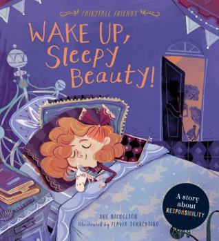 Library Binding Wake Up, Sleepy Beauty!: A Story about Responsibility Book