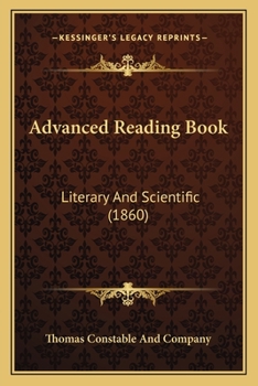 Paperback Advanced Reading Book: Literary And Scientific (1860) Book