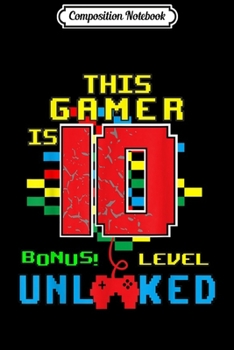 Paperback Composition Notebook: 10th Birthday Video Game unlocked Level 10 year old Journal/Notebook Blank Lined Ruled 6x9 100 Pages Book