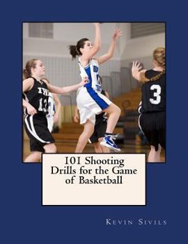 Paperback 101 Shooting Drills for the Game of Basketball Book