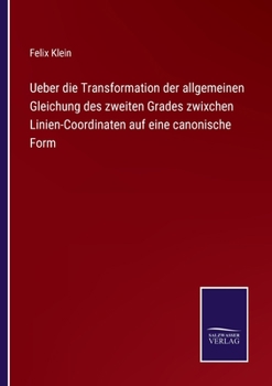 Paperback Ueber die Transformation der allgemeinen Gleichung des zweiten Grades zwixchen Linien-Coordinaten auf eine canonische Form [German] Book