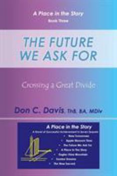 Paperback The Future We Ask For: Crossing a Great Divide Book