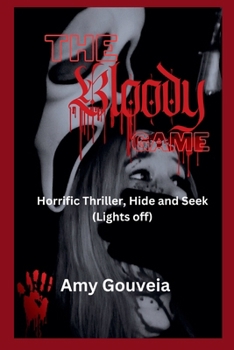 Paperback The Bloody Game: Horrific Thriller Hide and Seek (Lights off) Book