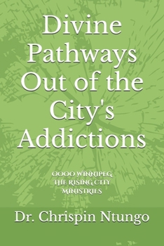 Paperback Divine Pathways Out of the City's Addictions Book