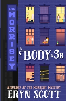 A Body in 3B (A Murder at the Morrisey Mystery)