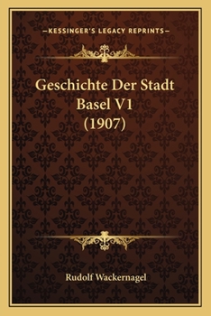 Paperback Geschichte Der Stadt Basel V1 (1907) [German] Book