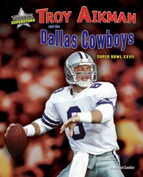 Troy Aikman and the Dallas Cowboys: Super Bowl Xxvii - Book  of the Super Bowl Superstars