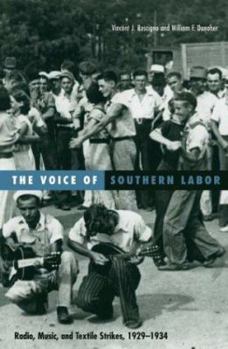 The Voice of Southern Labor: Radio, Music, and Textile Strikes, 1929-1934 (Social Movements, Protest, and Contention, V. 19)