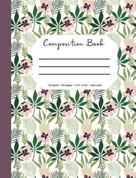 Composition Style Notebook: Flower Cover, 70 Sheets, 140 Pages, Wide Ruled, Paperback