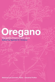 Oregano: The genera Origanum and Lippia (Medicinal and Aromatic Plants - Industrial Profiles, 25) - Book  of the Medicinal and Aromatic Plants