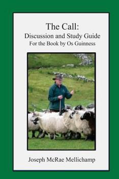 Paperback The Call: Discussion and Study Guide for the Book by Os Guinness Book