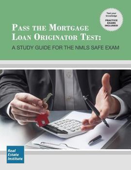 Pass the Mortgage Loan Originator Test: A Study Guide for the NMLS SAFE Exam