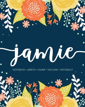 Jamie: Notebook | Libreta | Cahier | Taccuino | Notizbuch: 110 pages paginas seiten pagine: Modern Florals First Name Notebook in Orange, Mint & Yellow on Navy ACH246b