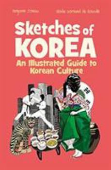 Paperback Sketches of Korea: An Illustrated Guide to Korean Culture Book