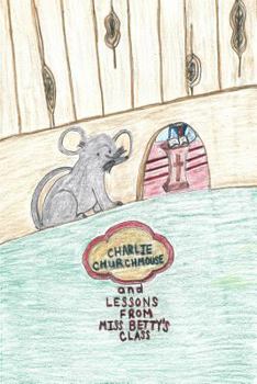 Paperback Charlie Churchmouse and Lessons from Miss Betty's Class Book