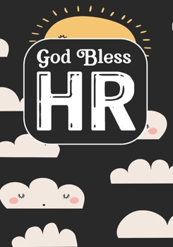 God Bless HR: Coworker Notebook, Sarcastic Humor, Funny Gag Gift Work, Boss, Colleague, Employee, HR, Office Journal (employee appreciation gifts)