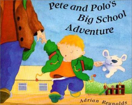 Hardcover Pete and Polo's Big School Adventure Book