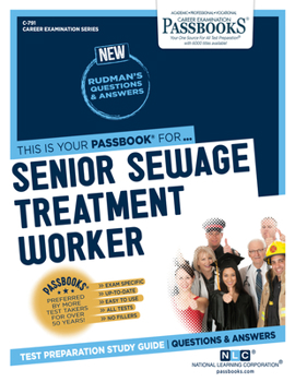 Senior Sewage Treatment Worker: Test Preparation Study Guide Questions & Answers