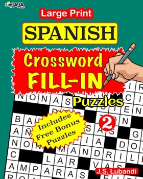 Paperback Large Print SPANISH CROSSWORD Fill-in Puzzles; Vol.2 [Spanish] [Large Print] Book