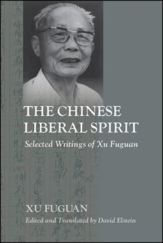 Paperback The Chinese Liberal Spirit: Selected Writings of Xu Fuguan Book