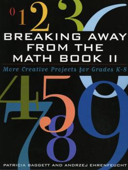 Paperback Breaking Away from the Math Book II: More Creative Projects for Grades K-8 Book