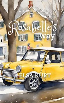 Paperback Rosabelle's Way: Welcome to Chance: Book Two Book