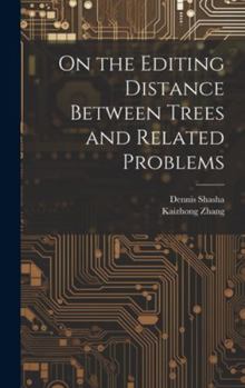 Hardcover On the Editing Distance Between Trees and Related Problems Book