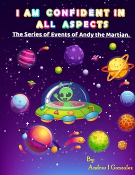 The Series of Events of Andy The Martian | I am Confident in All Aspects