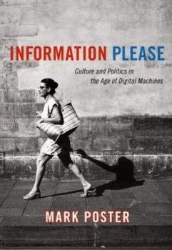 Paperback Information Please: Culture and Politics in the Age of Digital Machines Book