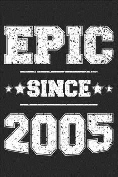 Epic Since 2005: Blank Lined Journal, Beautiful, Happy 15th Birthday Notebook, Diary, Logbook, Perfect Gift For 15 Year Old Girls