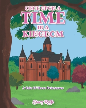 Paperback Once Upon A Time In A Kingdom: A Tale Of Three Princesses Book