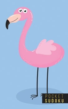 Pocket Sudoku: 158 Sudoku Puzzles - Pocket Sudoku Puzzle Books - Large Print Sudoku Puzzle Books For Adults - Sudoku For Seniors - Sudoku Puzzle Books Easy - Fun Gift - Flamingo Pattern