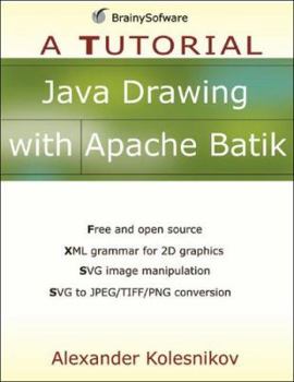 Paperback Java Drawing with Apache Batik: A Tutorial Book