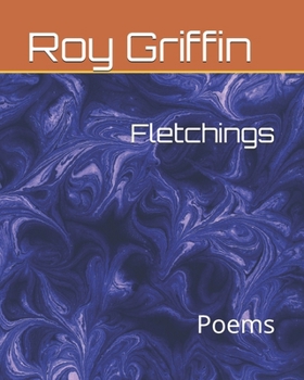Fletchings: Poems